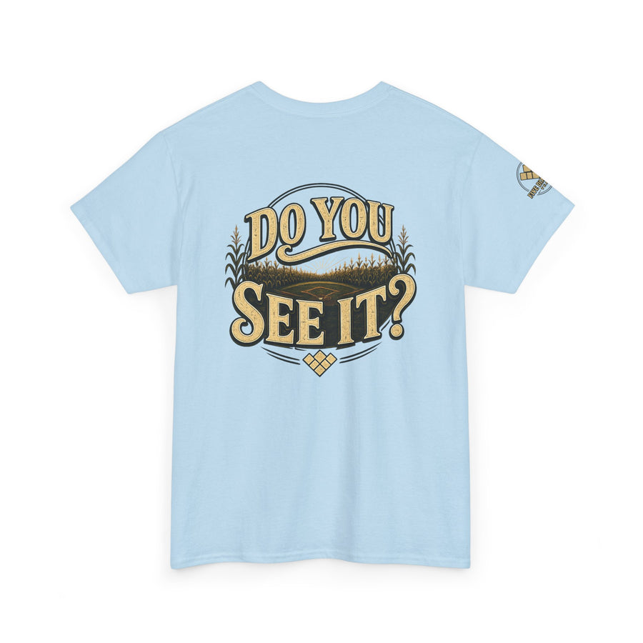 Baseball Field T‑Shirt — "If You Build It They Will Come / Do You See It?" Vintage Team Tee