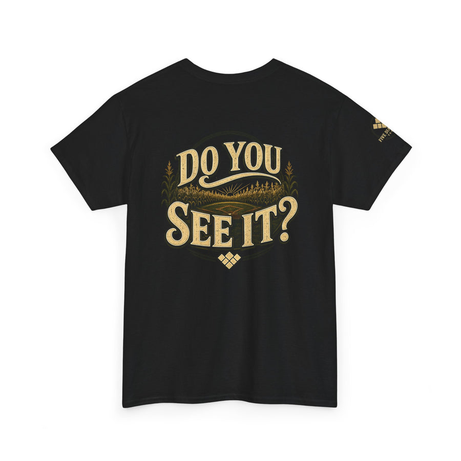 Baseball Field T‑Shirt — "If You Build It They Will Come / Do You See It?" Vintage Team Tee