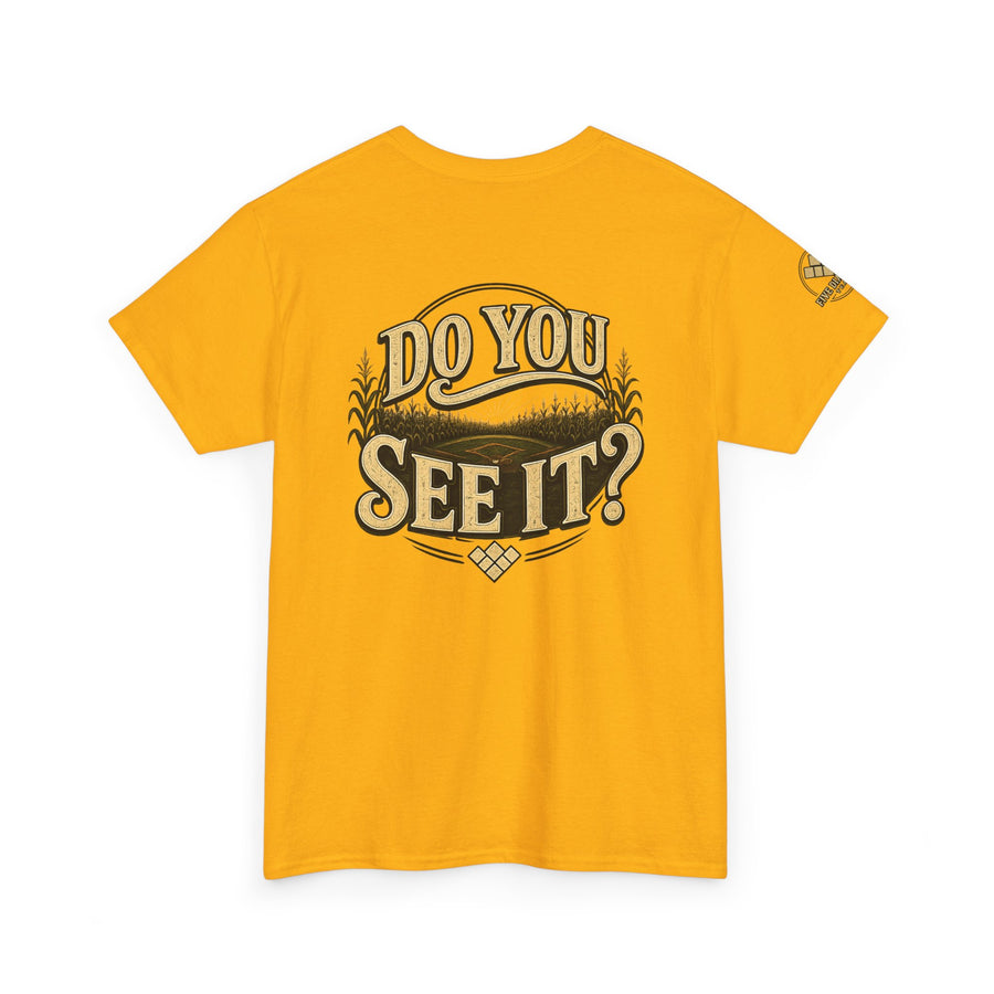 Baseball Field T‑Shirt — "If You Build It They Will Come / Do You See It?" Vintage Team Tee