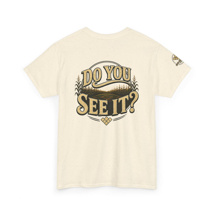 Baseball Field T‑Shirt — "If You Build It They Will Come / Do You See It?" Vintage Team Tee