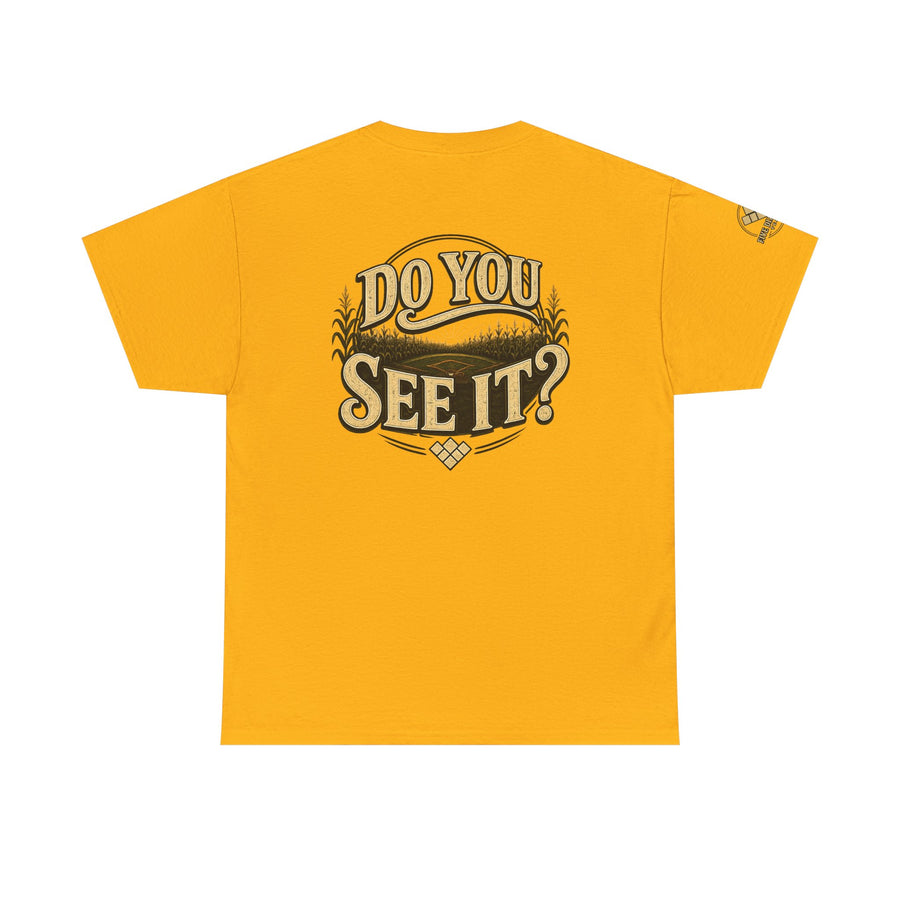 Baseball Field T‑Shirt — "If You Build It They Will Come / Do You See It?" Vintage Team Tee