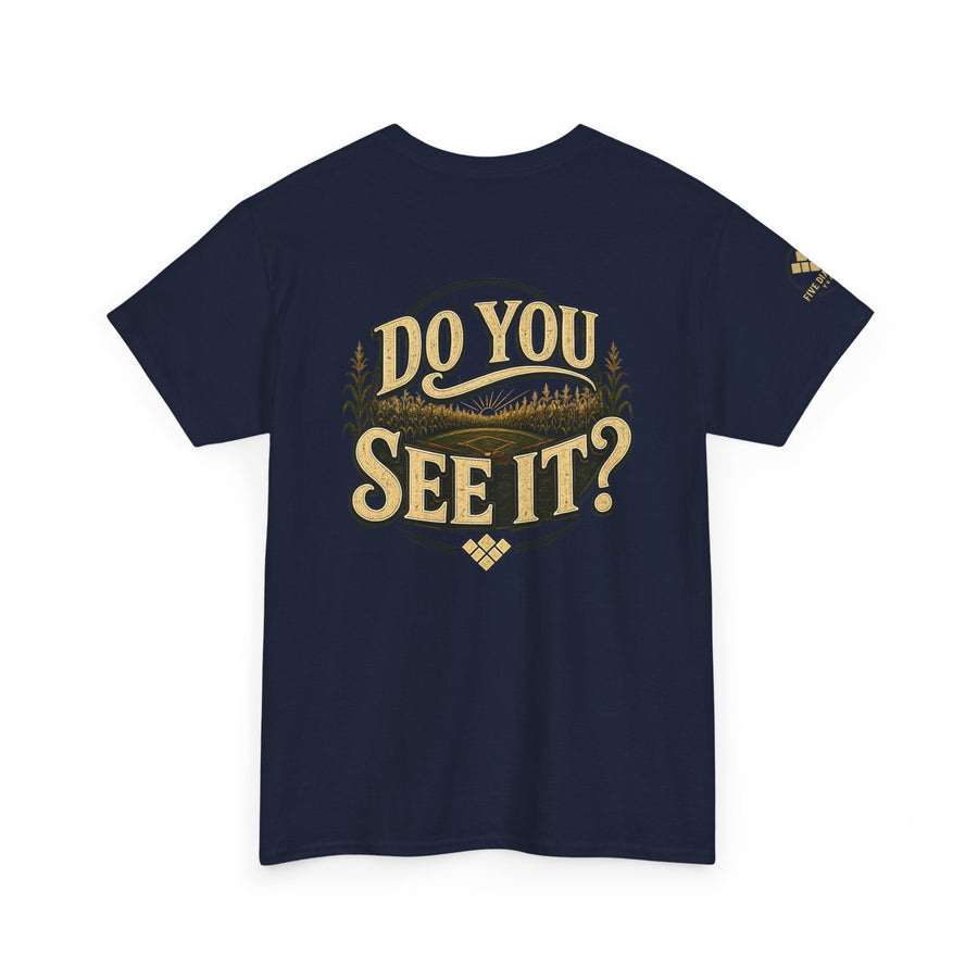 Baseball Field T‑Shirt — "If You Build It They Will Come / Do You See It?" Vintage Team Tee