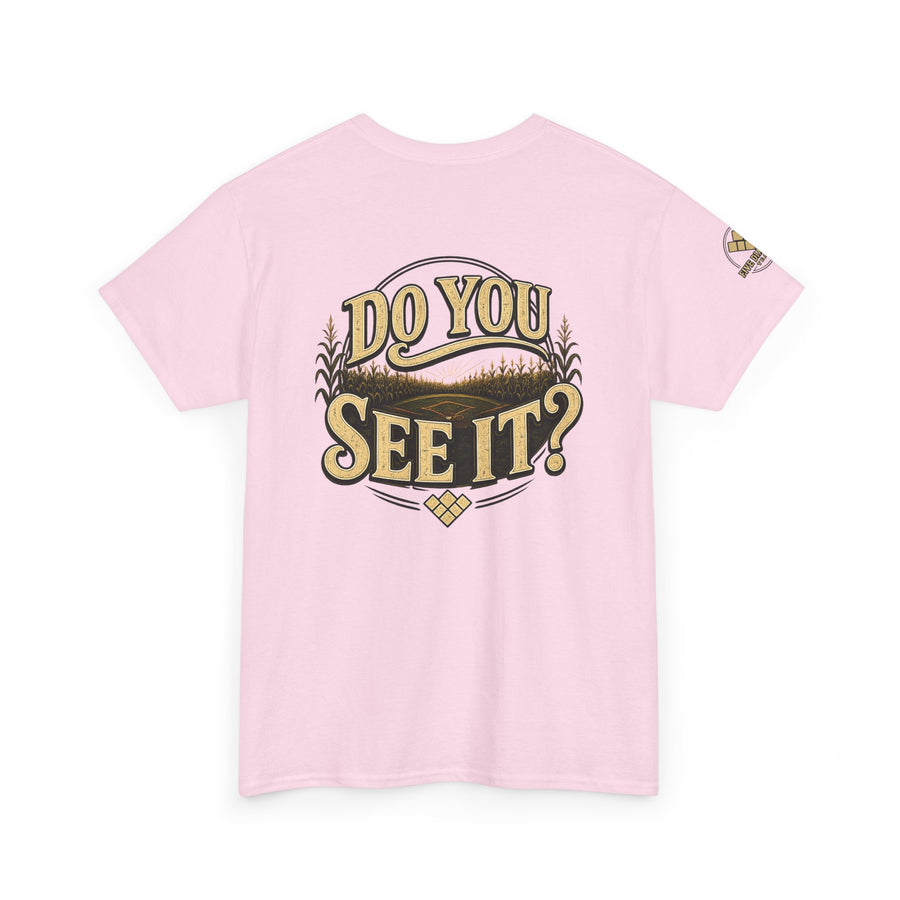 Baseball Field T‑Shirt — "If You Build It They Will Come / Do You See It?" Vintage Team Tee